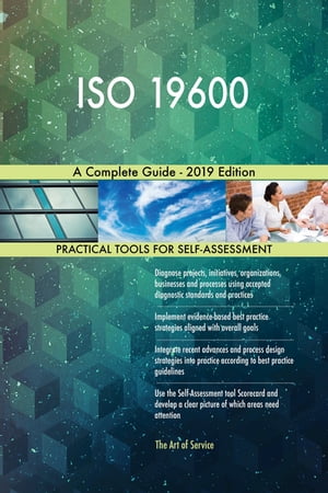 ISO 19600 A Complete Guide - 2019 Edition【電子書籍】[ Gerardus Blokdyk ]