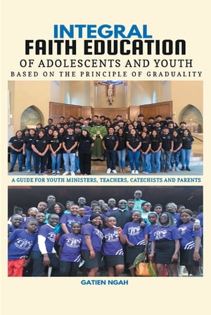 Integral Faith Education of Adolescents & Youth Based on the Principle of Graduality