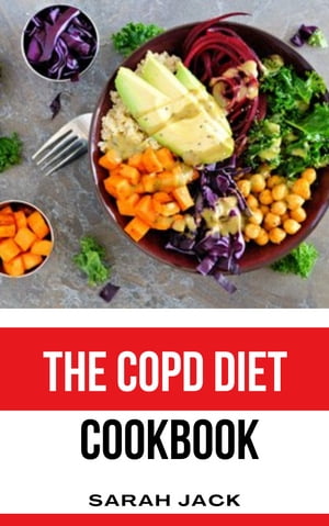 THE COPD DIET COOKBOOK