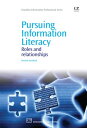 Pursuing Information Literacy Roles and Relationships【電子書籍】 Emmett Lombard