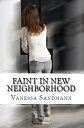 ŷKoboŻҽҥȥ㤨Faint in new NeighborhoodŻҽҡ[ Vanessa Sandmann ]פβǤʤ120ߤˤʤޤ