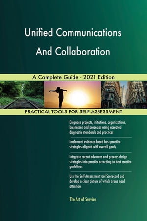 Unified Communications And Collaboration A Complete Guide - 2021 EditionŻҽҡ[ Gerardus Blokdyk ]