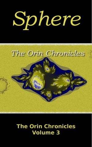 Sphere (The Orin Chronicles: Volume 3)