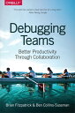 Debugging Teams Better Productivity through Collaboration