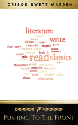 Pushing To The Front : Success Under Difficulties【電子書籍】[ Orison Swett Marden ]