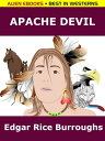 Apache Devil【電子書籍】[ Edgar Rice Burro