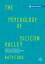 The Psychology of Silicon Valley