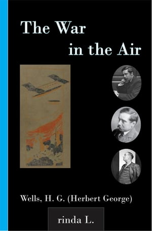 The War in the Air【電子書籍】[ Wells H. G. (Herbert George) ]