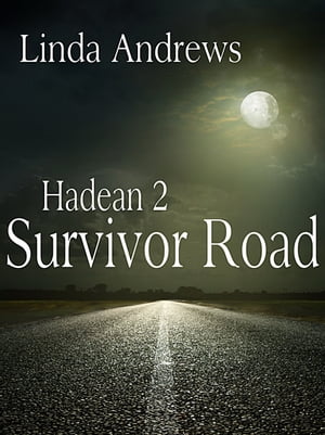 Hadean 2: Survivor Road【電子書籍】[ Linda Andrews ]