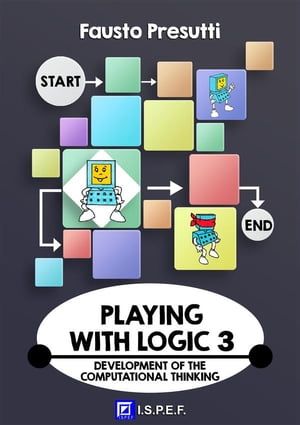 ŷKoboŻҽҥȥ㤨Playing with Logic 3 Development of the Computational ThinkingŻҽҡ[ Fausto Presutti ]פβǤʤ887ߤˤʤޤ