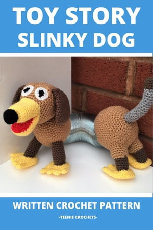 Toy Story Slinky Dog - Written Crochet Pattern【電子書籍】 Teenie Crochets