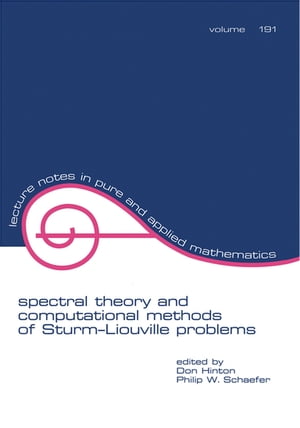 Spectral Theory Computational Methods of Sturm-Liouville Problems【電子書籍】 Don Hinton