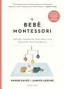 Il beb? Montessori Crescere il bambino nel primo anno di vita con amore, rispetto ed empatia