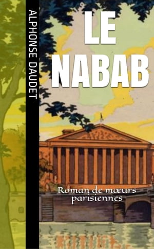 Le Nabab Roman de m?urs parisiennes