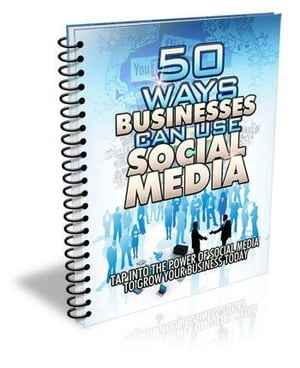 50 Ways Businesses Can Use Social Media !