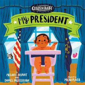 Citizen Baby: My President【電子書籍】[ Me