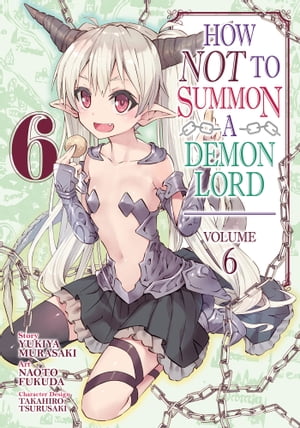 How NOT to Summon a Demon Lord Vol. 6