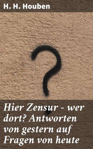 Hier Zensur - wer dort? Antworten von gestern auf Fragen von heute