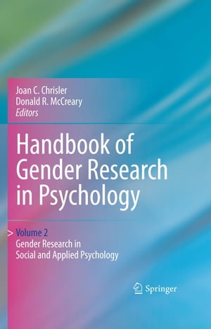 Handbook of Gender Research in Psychology Volume 2: Gender Research in Social and Applied Psychology【電子書籍】