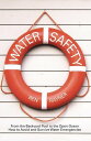 ŷKoboŻҽҥȥ㤨Water Safety From the Backyard Pool to the Open Ocean How to Avoid and Survive Water EmergenciesŻҽҡ[ Ben Rayner ]פβǤʤ468ߤˤʤޤ