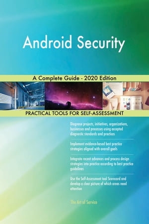 楽天楽天Kobo電子書籍ストアAndroid Security A Complete Guide - 2020 Edition【電子書籍】[ Gerardus Blokdyk ]