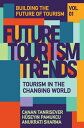 Future Tourism Trends Volume 1 Tourism in the Changing World【電子書籍】