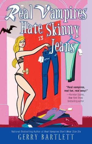 Real Vampires Hate Skinny Jeans【電子書籍】[ Gerry Bartlett ]