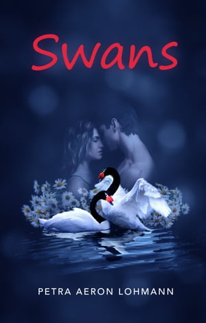 Swans【電子書籍】[ Petra Aeron Lohmann ]