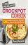 The Healthy Crockpot Cookbook 120 Simple Crock Pot Recipes For Superb Healthy EatingŻҽҡ[ Penny Reynolds ]