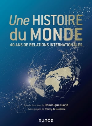 Une histoire du monde 40 ans de relations internationales【電子書籍】 Dominique David