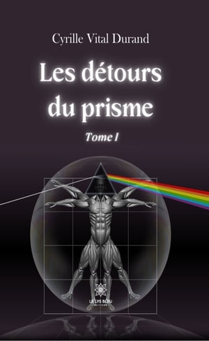 Les détours du prisme - Tome 1