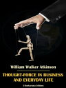 Thought-Force in Business and Everyday Life【