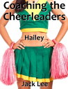 Coaching the Cheerleaders: Hailey Cheerleaders, #8【電子書籍】[ Jack Lee ]
