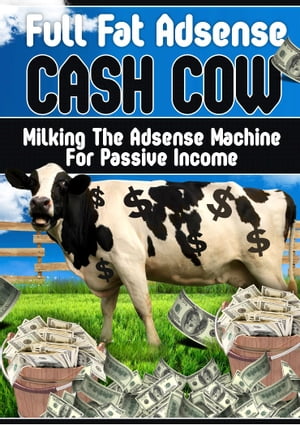 Full Fat Adsense Cash Cow【電子書籍】[ SoftTech ]