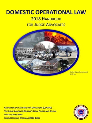Domestic Operational Law 2018 Handbook for Judge Advocates