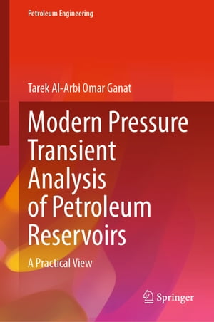 楽天楽天Kobo電子書籍ストアModern Pressure Transient Analysis of Petroleum Reservoirs A Practical View【電子書籍】[ Tarek Al Arbi Omar Ganat ]