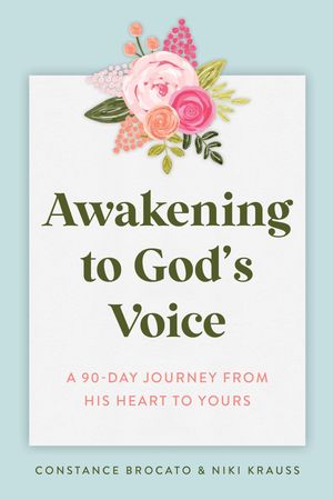 Awakening to God's Voice A 90-Day Journey From His Heart to Yours【電子書籍】[ Niki Krauss ]