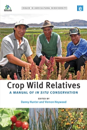 Crop Wild Relatives A Manual of in situ Conservation