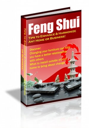 Feng Shui – Tips To Enhance & Harmonize Any Home Or Business