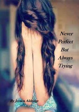 Never Perfect But Always Trying