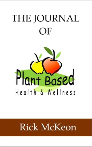 The Journal of Plant Based Health & Wellness