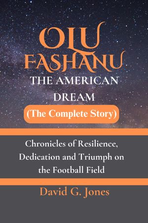 OLU FASHANU: AN AMERICAN DREAM (The Complete Story)