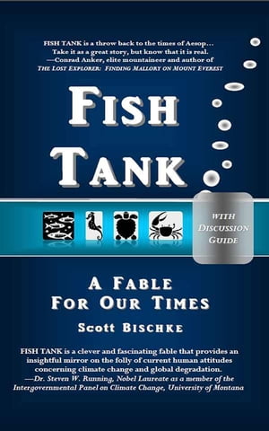 FISH TANK (with Discussion Guide) A Fable for Our Times【電子書籍】 Scott Bischke