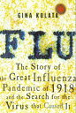 Flu The Story of the Great Influenza Pandemic of 1918 and the Search for the Virus That Caused It