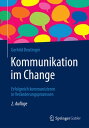 Kommunikation im Change Erfolgreich kommunizieren in Ver?nderungsprozessen