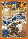 Major Impossible (Nathan Hale's Hazardous Tales #9) A Grand Canyon Tale【電子書籍】[ N...