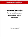 ŷKoboŻҽҥȥ㤨Appreciative Inquiry: Asking questions for better outcomesŻҽҡ[ Jorge Rebolledo ]פβǤʤ231ߤˤʤޤ