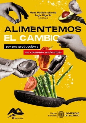 Alimentemos el cambio: por una producci?n y un consumo sosteniblesŻҽҡ