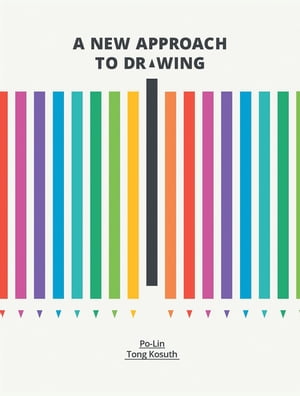 A New Approach to Drawing【電子書籍】[ Po-Lin Tong Kosuth ]