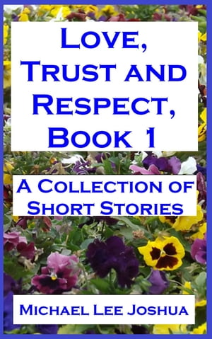 Love, Trust and Respect, Book 1